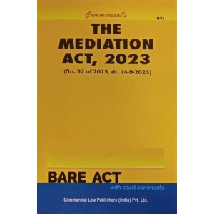 Commercial Law Publisher's The Mediation Act, 2023 Bare Act 2024